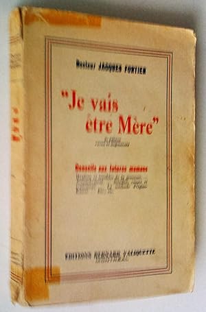 Image du vendeur pour je vais tre mre, 3e dition revue et augmente: conseils aux futures mamans mis en vente par Claudine Bouvier