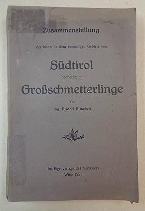 Bild des Verkufers fr Zusammenstellung der bisher in dem ehemaligen Gebiete von Sdtirol beobachteten Groschmetterlinge. Wien, Eigenverlag d. Verfassers 1925. 8. XVII, 421 S., OBrosch. zum Verkauf von Antiquariat Johannes Mller