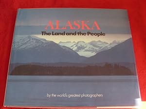 Seller image for ALASKA - THE LAND AND THE PEOPLE. .by the world s greatest photographers for sale by INFINIBU KG