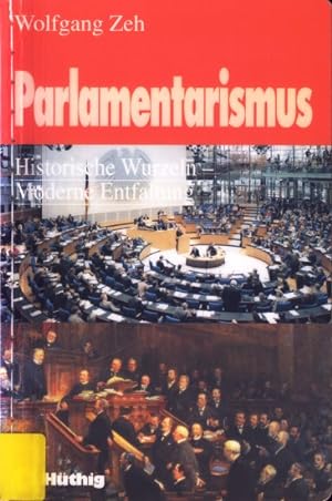 Bild des Verkufers fr Parlamentarismus : Historische Wurzeln - Moderne Entfaltung. zum Verkauf von TF-Versandhandel - Preise inkl. MwSt.