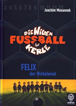 Bild des Verkufers fr Die wilden Fuballkerle 2 ~ Felix, der Wirbelwind. zum Verkauf von TF-Versandhandel - Preise inkl. MwSt.