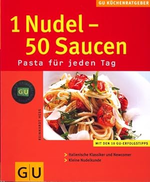 Bild des Verkufers fr GU Kchenratgeber ~ 1 Nudel - 50 Saucen : Pasta fr jeden Tag. zum Verkauf von TF-Versandhandel - Preise inkl. MwSt.
