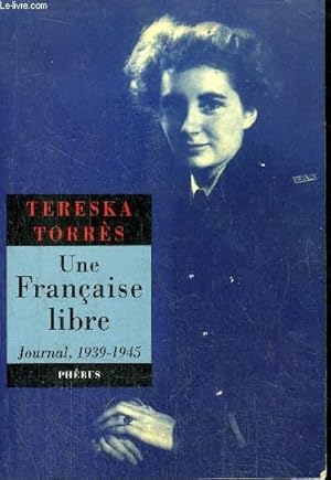 Image du vendeur pour UNE FRANCAISE LIBRE - JOURNAL 1939-1945 mis en vente par Le-Livre