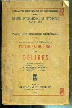 Bild des Verkufers fr PSYCHOPATHOLOGIE DES DELIRES - PSYCHOPATHOLOGIE GENERALE TOME I / ACTUALITES SCIENTIFIQUES ET INDUSTRIELLES 1096 - CONGRES INTERNATIONAL DE PSYCHIATRIE - PARIS 1950. zum Verkauf von Le-Livre