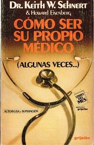 Seller image for Como ser su propio medico (algunas veces ) for sale by lisarama