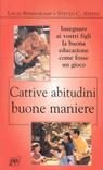 Seller image for Cattive abitudini buone maniere for sale by Libro Co. Italia Srl