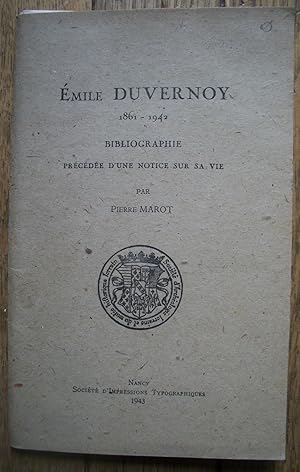 Émile DUVERNOY 1861-1942 - Bibliographie - précédée d'une notice sur sa vie