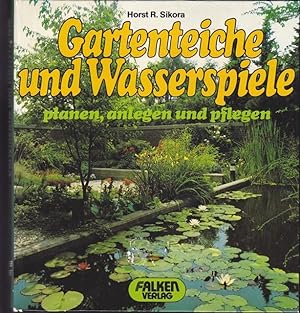 Gartenteiche und Wasserspiele. Planen, anlegen und pflegen. Falken - Handbuch.