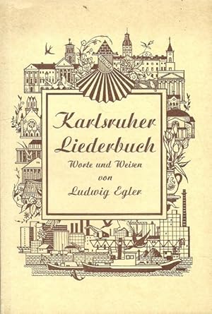 Bild des Verkufers fr Karlsruher Liederbuch (Worte und Weisen) zum Verkauf von ANTIQUARIAT H. EPPLER