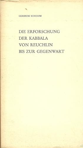 Die Erforschung der Kabbala von Reuchlin bis zur Gegenwart (Vortrag gehalten anlässlich der Entge...