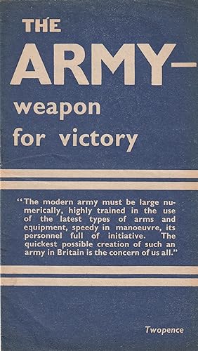 THE ARMY: WEAPON OF VICTORY