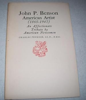 Imagen del vendedor de John P. Benson, American Artist (1865-1947): An Affectionate Tribute by American Newcomen a la venta por Easy Chair Books