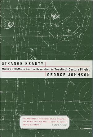 Strange Beauty: Murray Gell-Mann and the Revolution in Twentieth-Century Physics