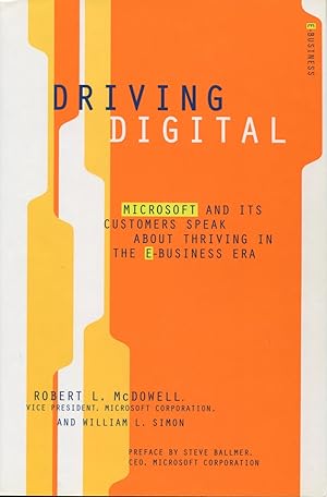 Imagen del vendedor de Driving Digital : Microsoft and Its Customers Speak about Thriving in the eBusiness Era a la venta por Kenneth A. Himber