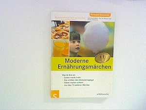 Immagine del venditore per Moderne Ernhrungsmrchen : Was ist dran an: - Zucker macht krank - Eier erhhen den Cholesterinspiegel - Diten machen schlank. venduto da ANTIQUARIAT FRDEBUCH Inh.Michael Simon