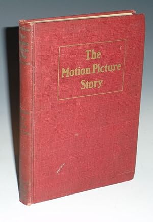 Imagen del vendedor de The Motion Picture Story; A Textbook of Photoplay Writing a la venta por Alcuin Books, ABAA/ILAB