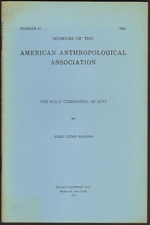 The Scalp Ceremonial of Zuñi (Memoirs of the American Anthropological Association, Number 31)