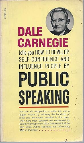 How to Develop Self-Confidence and Influence People by Public Speaking (selected & condensed from...