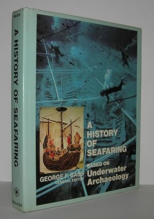 Imagen del vendedor de A HISTORY OF SEAFARING Based on Underwater Archaeology a la venta por Evolving Lens Bookseller