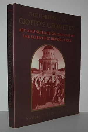 Imagen del vendedor de THE HERITAGE OF GIOTTO'S GEOMETRY Art and Science on the Eve of Scientific Revolution a la venta por Evolving Lens Bookseller