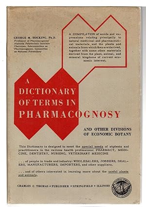 A DICTIONARY OF TERMS IN PHARMACOGNOSY and Other Divisions of Economic Botany.