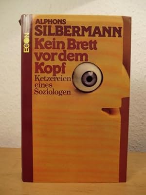 Bild des Verkufers fr Kein Brett vor dem Kopf. Ketzereien eines Soziologen zum Verkauf von Antiquariat Weber