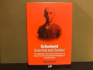 Schonland: Scientist and Soldier (From Lightning on the Veld to Nuclear Power at Harwell: the Lif...