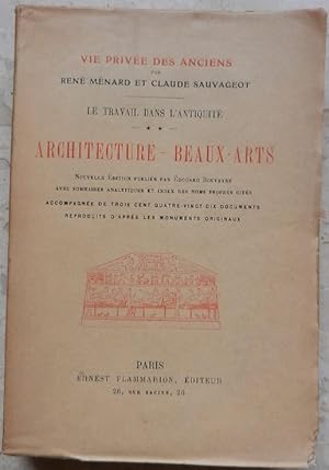 Image du vendeur pour Vie prive des anciens. Le travail dans l'Antiquit. II. Architecture - commerce - beaux-arts. mis en vente par Librairie les mains dans les poches