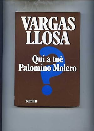 Qui a tué Palomino Molero. Traduit de l´espagnol par Albert Bensoussan