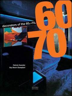 Image du vendeur pour Decorators of the 1960s and 1970s / Les Decorateur des Annees 60s-70s mis en vente par BOOKSELLER  -  ERIK TONEN  BOOKS