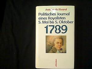 Politisches Journal eines Royalisten 5. Mai bis 5. Oktober 1789.