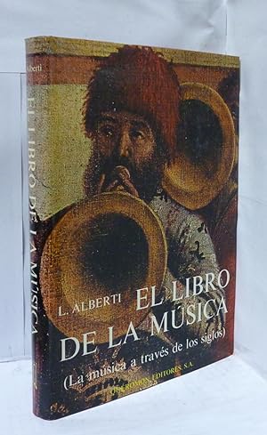 Seller image for EL LIBRO DE LA MUSICA (LA MUSICA A TRAVES DE LOS TIEMPOS) for sale by LIBRERIA  SANZ