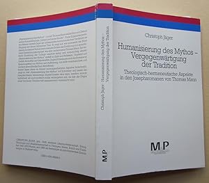 Bild des Verkufers fr Humanisierung des Mythos - Vergegenwrtigung der Tradition. Theologisch-hermeneutische Aspekte in den Josephsromanen von Thomas Mann. zum Verkauf von Antiquariat Roland Ggler