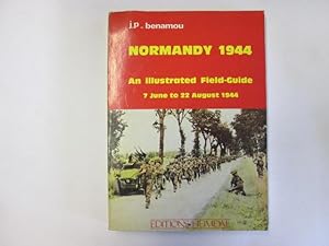 Bild des Verkufers fr Normandy 1944. An Illustrated Field-Guide. 7 June to 22 August 1944. zum Verkauf von Goldstone Rare Books