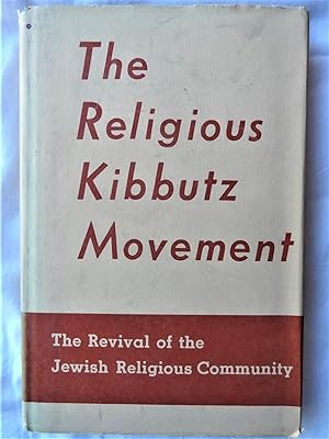 Imagen del vendedor de THE RELIGIOUS KIBBUTZ MOVEMENT The Revival of the Jewish Religious Community a la venta por Douglas Books