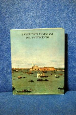 I vedutisti veneziani del '700