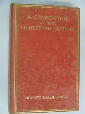 Imagen del vendedor de A Czarevitch of the Eighteenth Century and Other Studies in Russian History a la venta por Kennys Bookstore