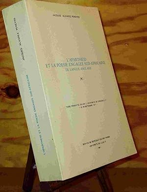 Seller image for L'APARTHEID ET LA POESIE ENGAGEE SUD-AFRICAINE DE LANGUE ANGLAISE for sale by Livres 113