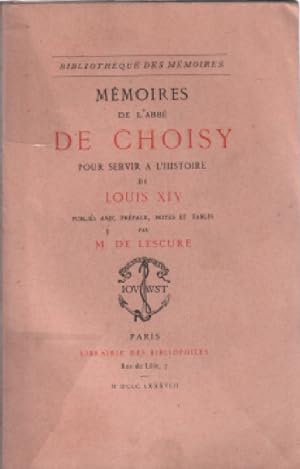 Memoires de l'abbé de choisy pour servir à l'histoire de Louis XIV