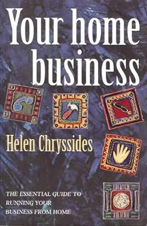 Imagen del vendedor de Your Home Business : The Essential Guide to Running Your Business from Home a la venta por Alanjo Books