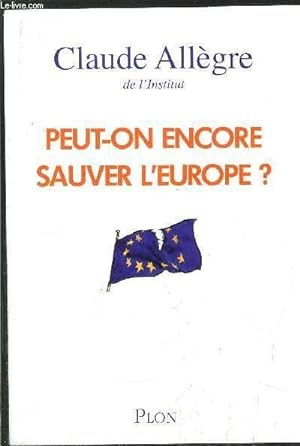 Image du vendeur pour PEUT-ON ENCORE SAUVER L'EUROPE ? mis en vente par Le-Livre