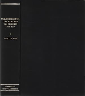 Oorkondenboek van Holland en Zeeland tot 1299. Bd. 2: 1222 tot 1256.