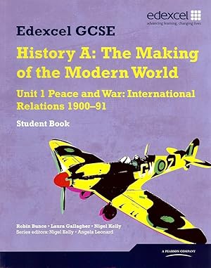 Imagen del vendedor de Edexcel GCSE History A: The Making of the Modern World - Unit 1 Peace and War: International Relations 1900-91 a la venta por Alanjo Books