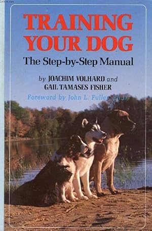 Bild des Verkufers fr TRAINING YOUR DOG, THE STEP-BY-STEP MANUAL zum Verkauf von Le-Livre