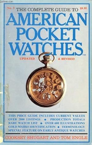 Bild des Verkufers fr THE COMPLETE GUIDE TO AMERICAN POCKET WATCHES, 1983 zum Verkauf von Le-Livre