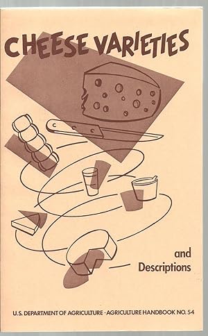 Imagen del vendedor de Cheese Varieties and Descriptions - U.S. Department of Agriculture, Agriculture Handbook No. 54 a la venta por Sabra Books