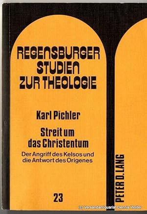 Streit um das Christentum : d. Angriff d. Kelsos u.d. Antwort d. Origenes