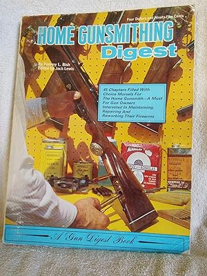 Home Gunsmithing Digest: 45 Chapters Filled with Choice Morsels for the Home Gunsmith
