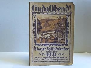 Guda Obend! Heimatliches Jahrbuch für die Grafschaft Glatz und ihre Nachbargebiete 1921. 11. Jahr...