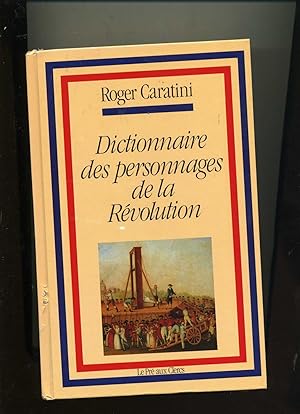 Immagine del venditore per DICTIONNAIRE DES PERSONNAGES DE LA RVOLUTION. venduto da Librairie CLERC